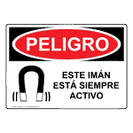 OSHA DANGER This Magnet Is Always On Spanish Sign ODS-8501