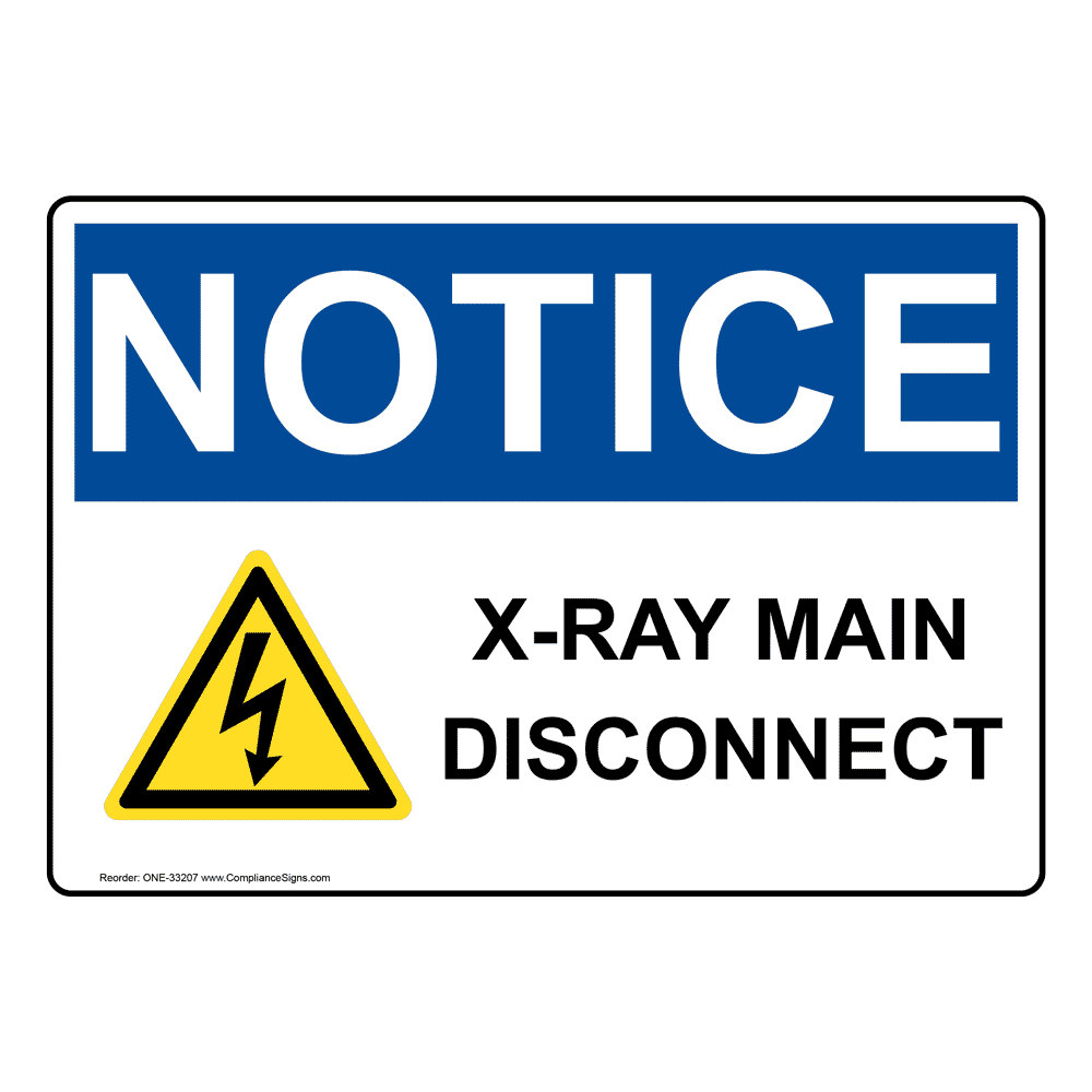 Notice Sign - X-Ray Main Disconnect - OSHA