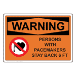 OSHA WARNING Persons With Pacemakers Stay Back 6 Ft Sign OWE-5213
