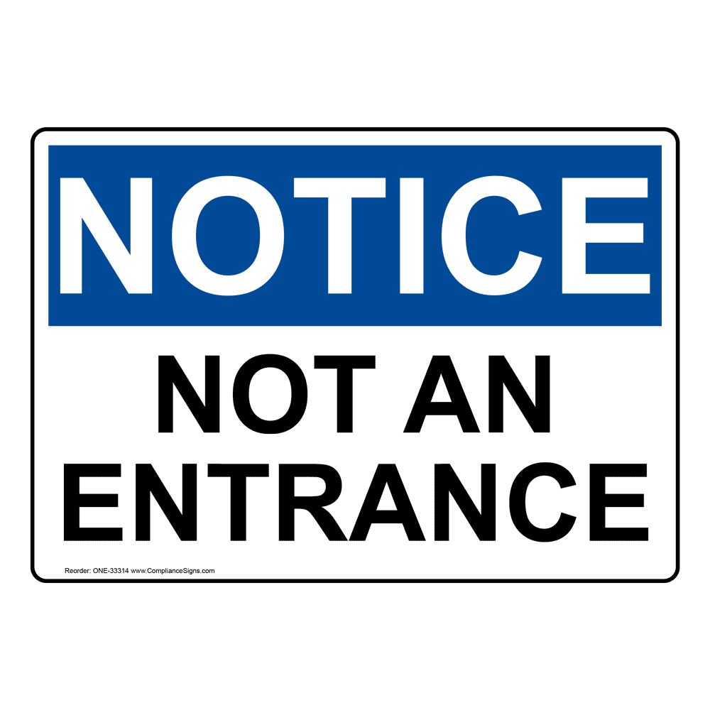 OSHA Sign - NOTICE Not An Entrance - Enter / Exit