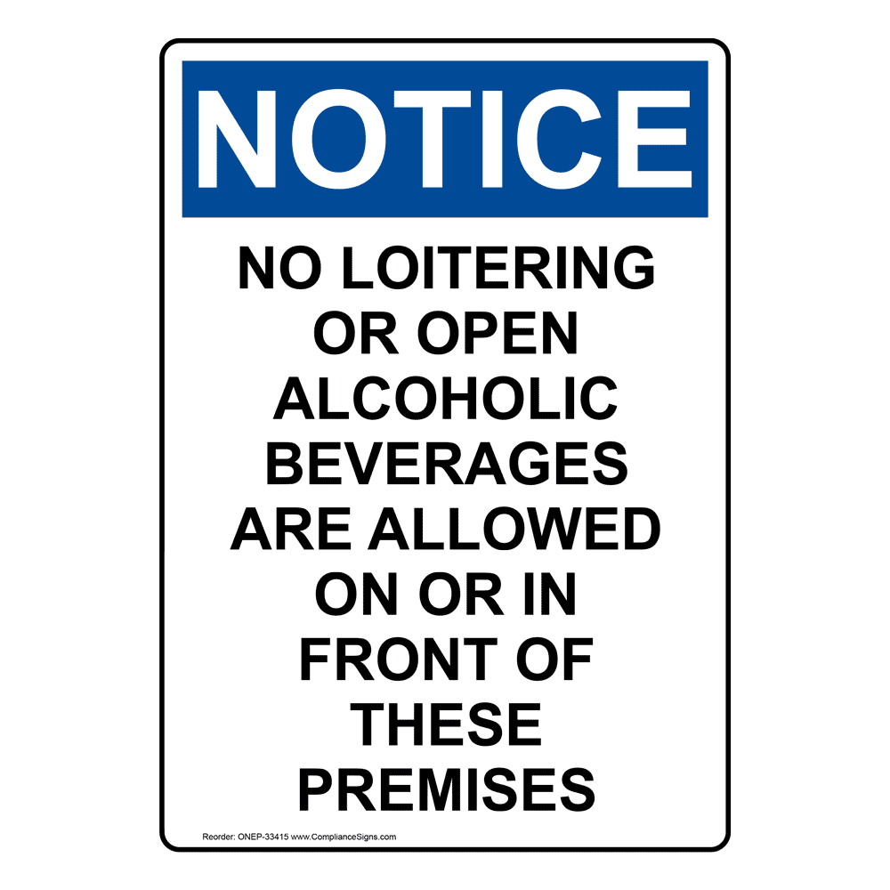 Vertical No Loitering Or Open Alcoholic Sign OSHA NOTICE