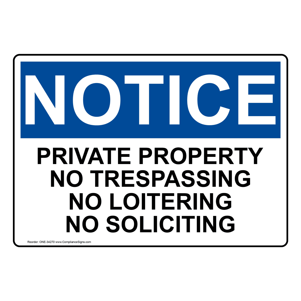 Notice Sign - Private Property No Trespassing No Loitering - OSHA notice-sign-private-property-no-trespassing-no-loitering-osha