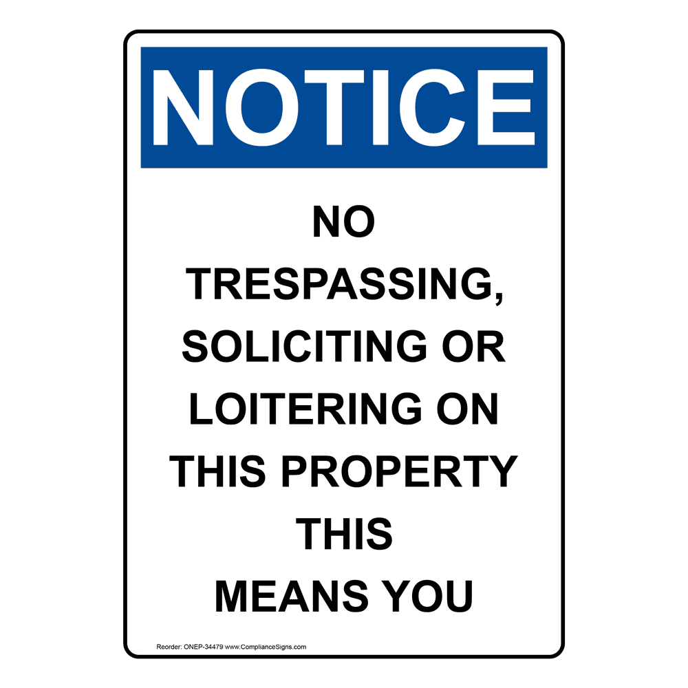 Vertical No Trespassing, Soliciting Or Sign - OSHA NOTICE