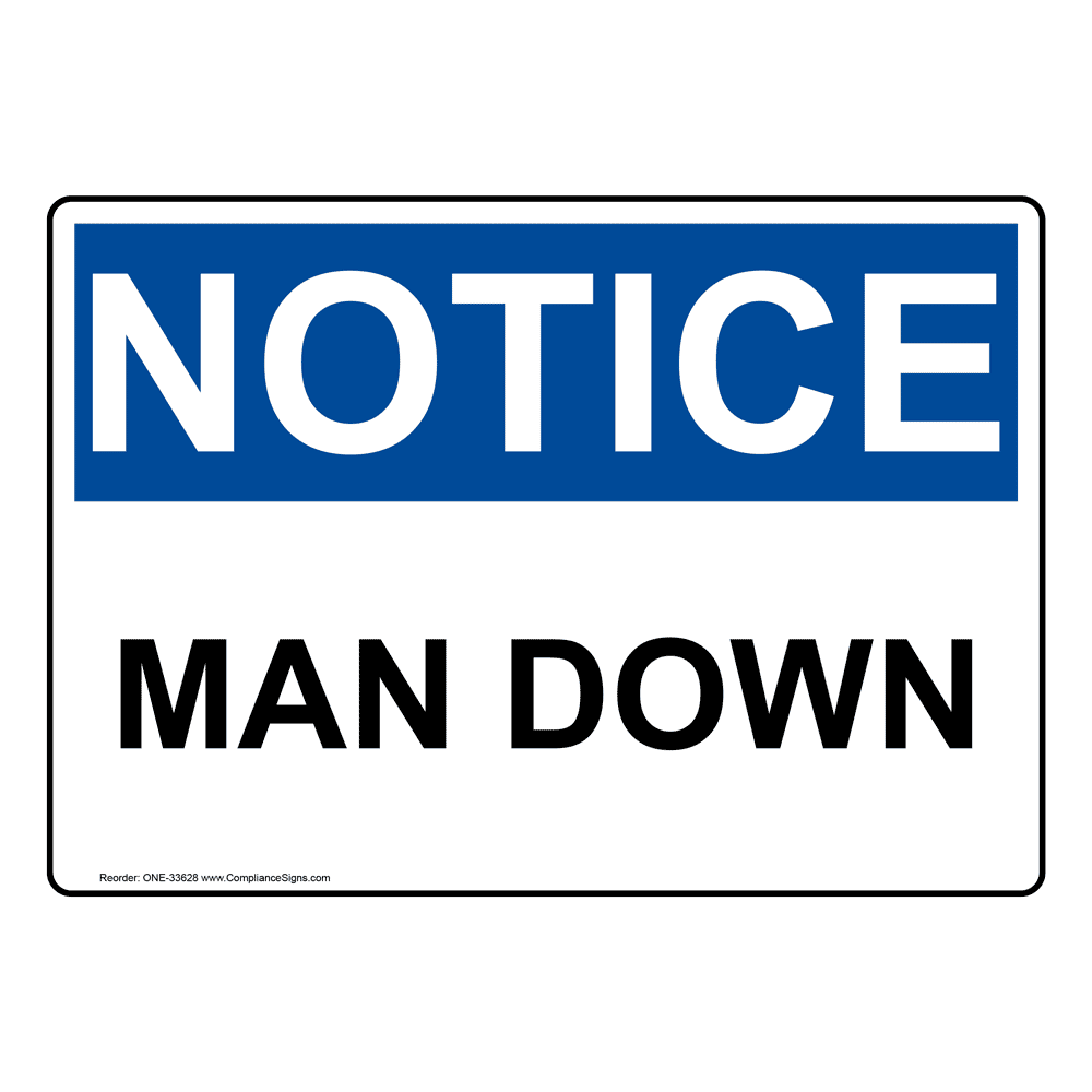 OSHA NOTICE Man Down Sign ONE-33628