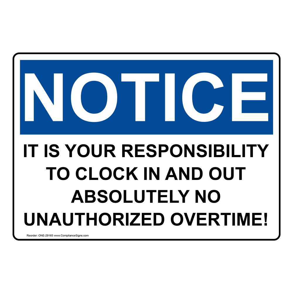 OSHA Sign NOTICE It Is Your Responsibility To Clock In And