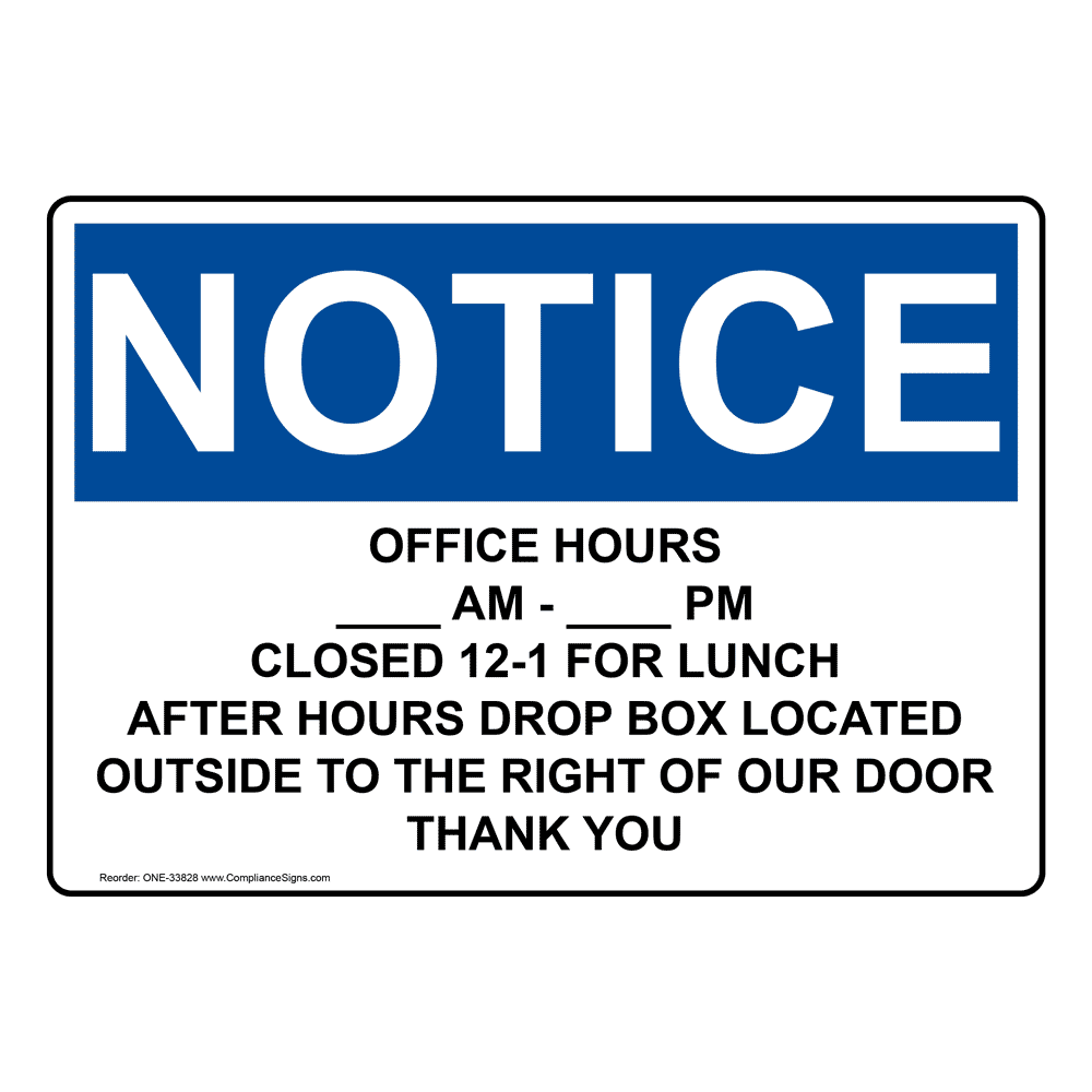 Notice Sign - Office Hours ____ Am - ____ Pm Closed 12-1 - OSHA