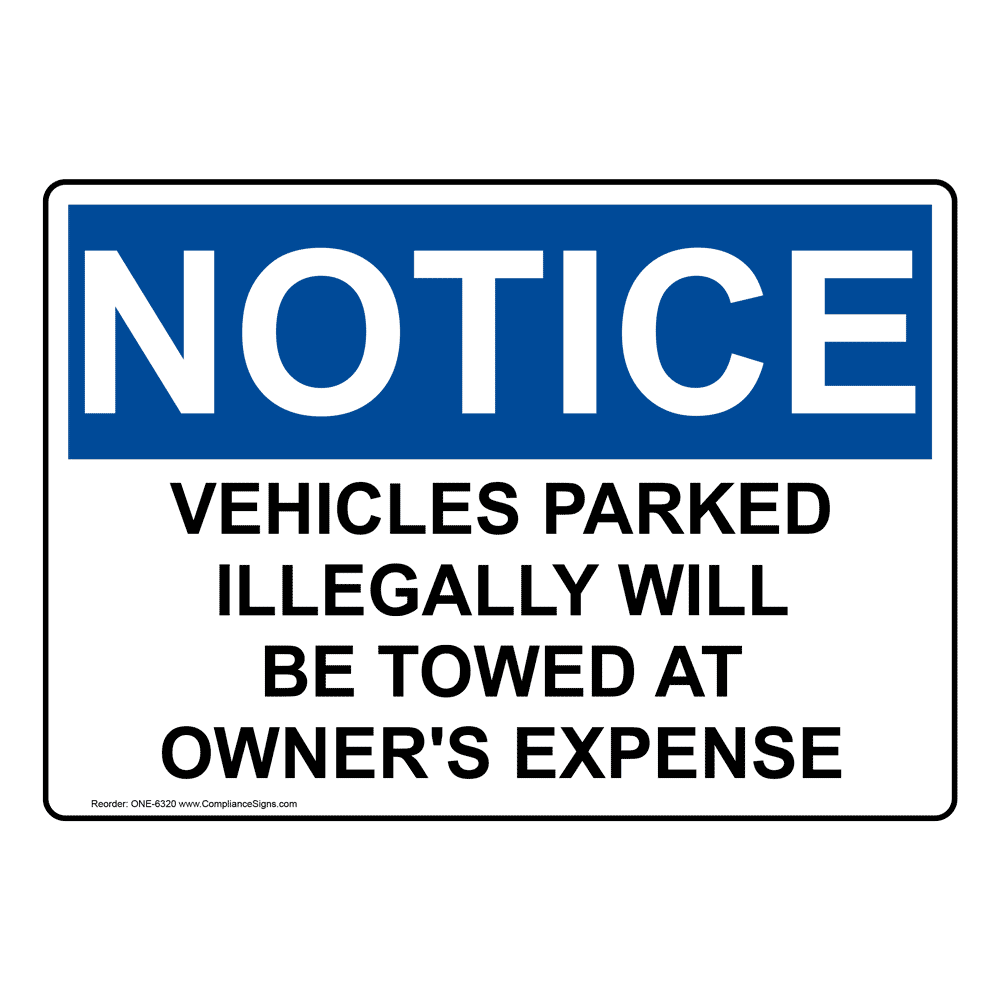 Notice Sign - Vehicles Will Be Towed Sign - OSHA