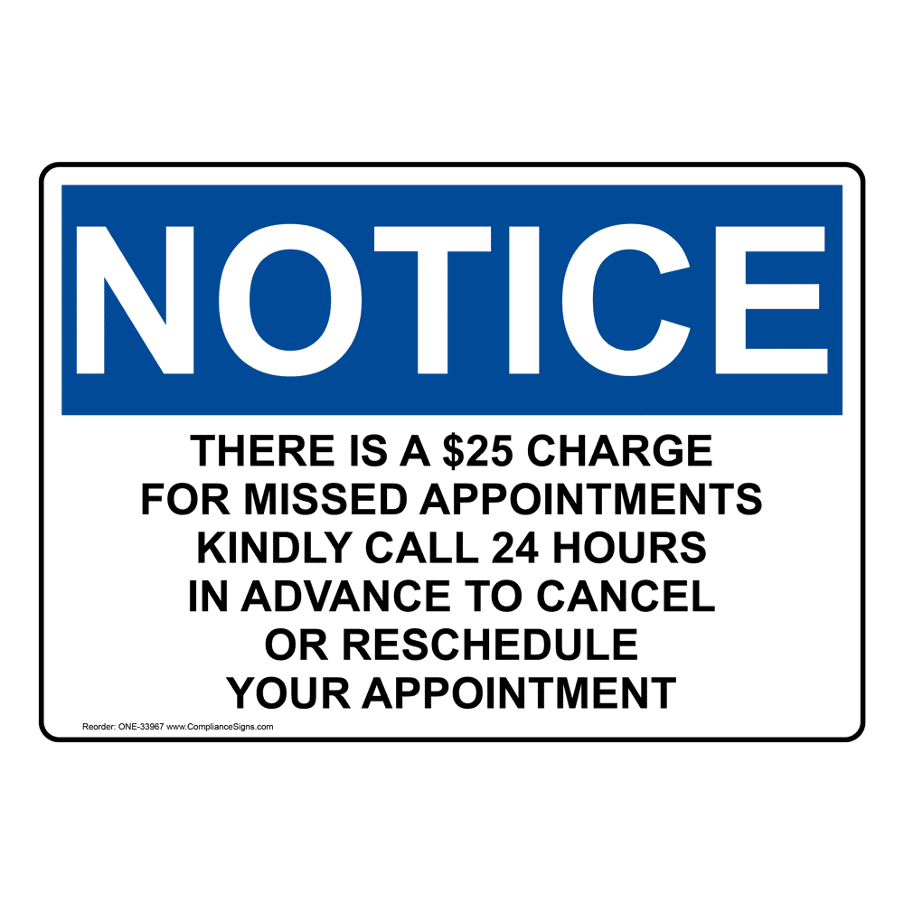 Notice Sign There Is A 25 Charge For Missed Appointments OSHA