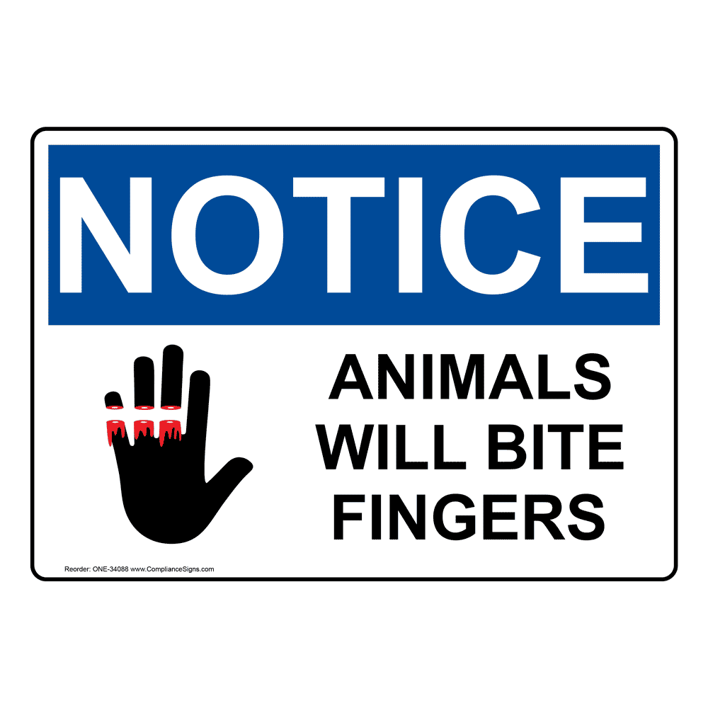 Notice Sign - Animals Will Bite Fingers - OSHA