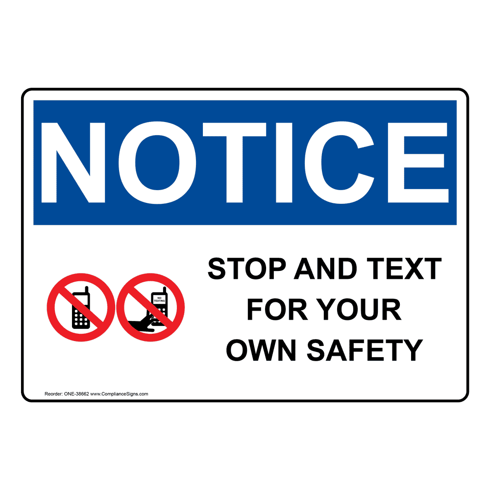 OSHA Sign NOTICE Stop And Text For Your Own Safety Cell Phones