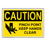 OSHA CAUTION Pinch Point Keep Hands Clear Sign OCE-5260 Machinery