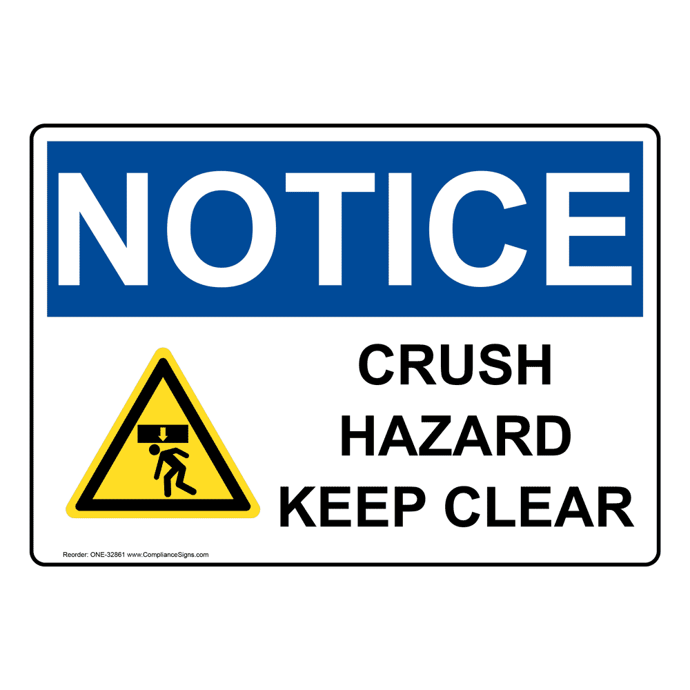 OSHA Sign - NOTICE Crush Hazard Keep Clear - Worksite