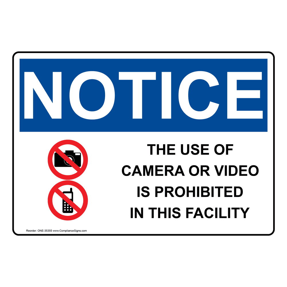 Notice Sign - The Use Of Camera Or Video Is - OSHA