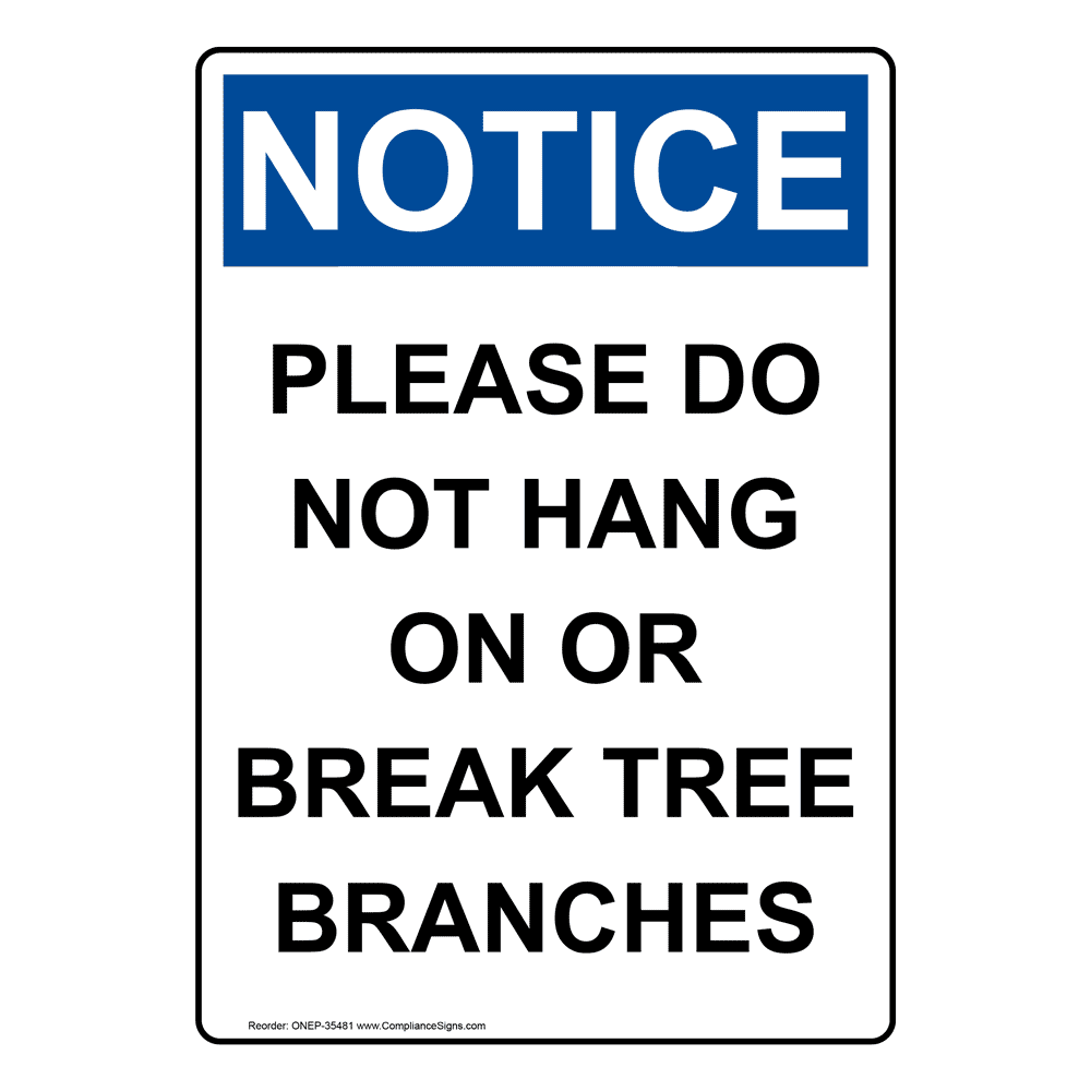 Vertical Please Do Not Hang On Or Break Sign - OSHA NOTICE