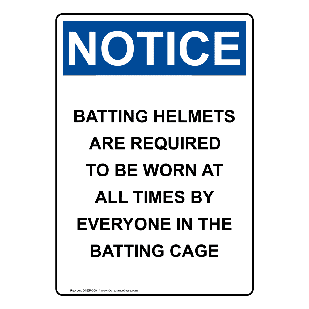 Vertical Batting Helmets Are Required To Sign OSHA NOTICE