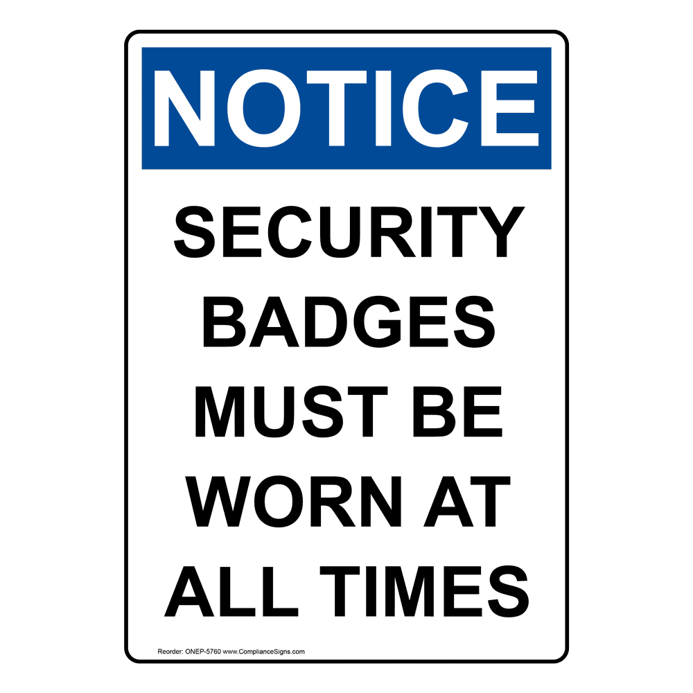 Security Badge Must Be Worn At All Times OSHA Notice Safety Sign