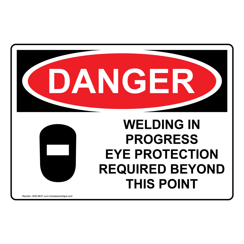 OSHA Sign DANGER Welding In Progress Eye Protection Required Sign