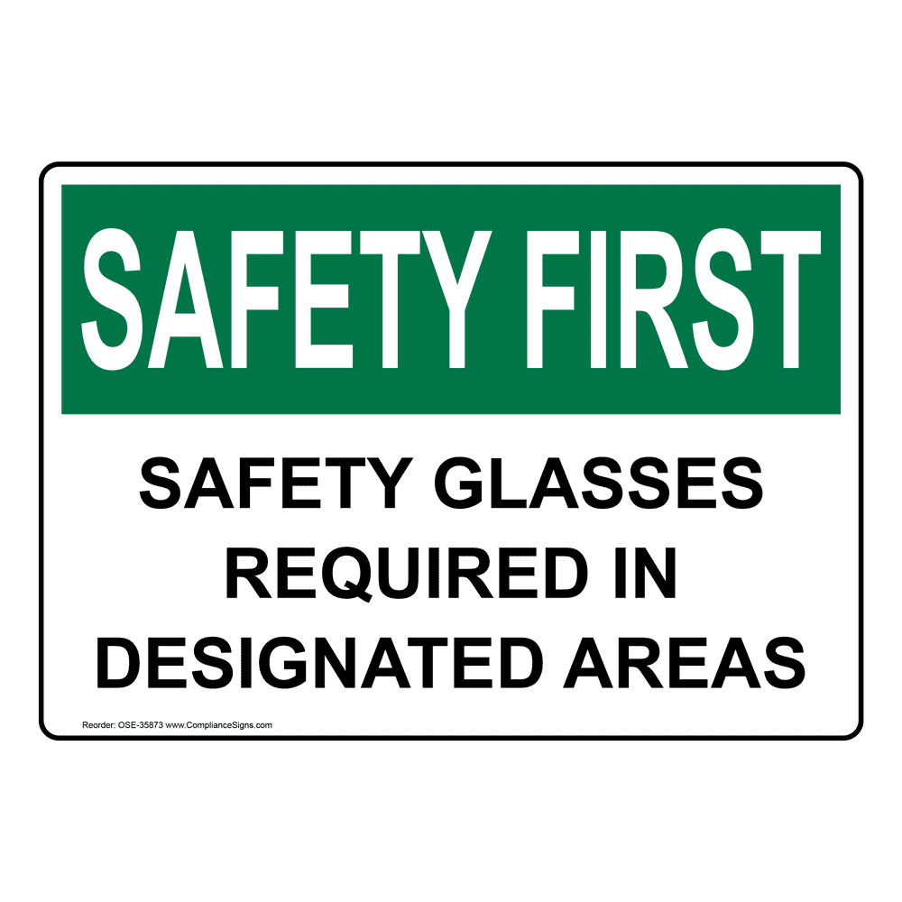 Osha Sign Safety First Safety Glasses Required In Designated Areas