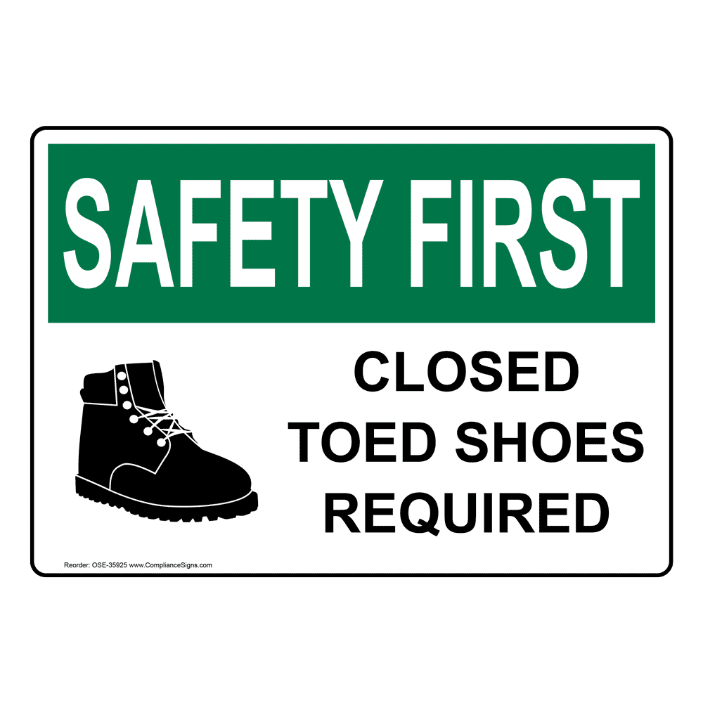 OSHA Sign - SAFETY FIRST Closed Toed Shoes Required - PPE