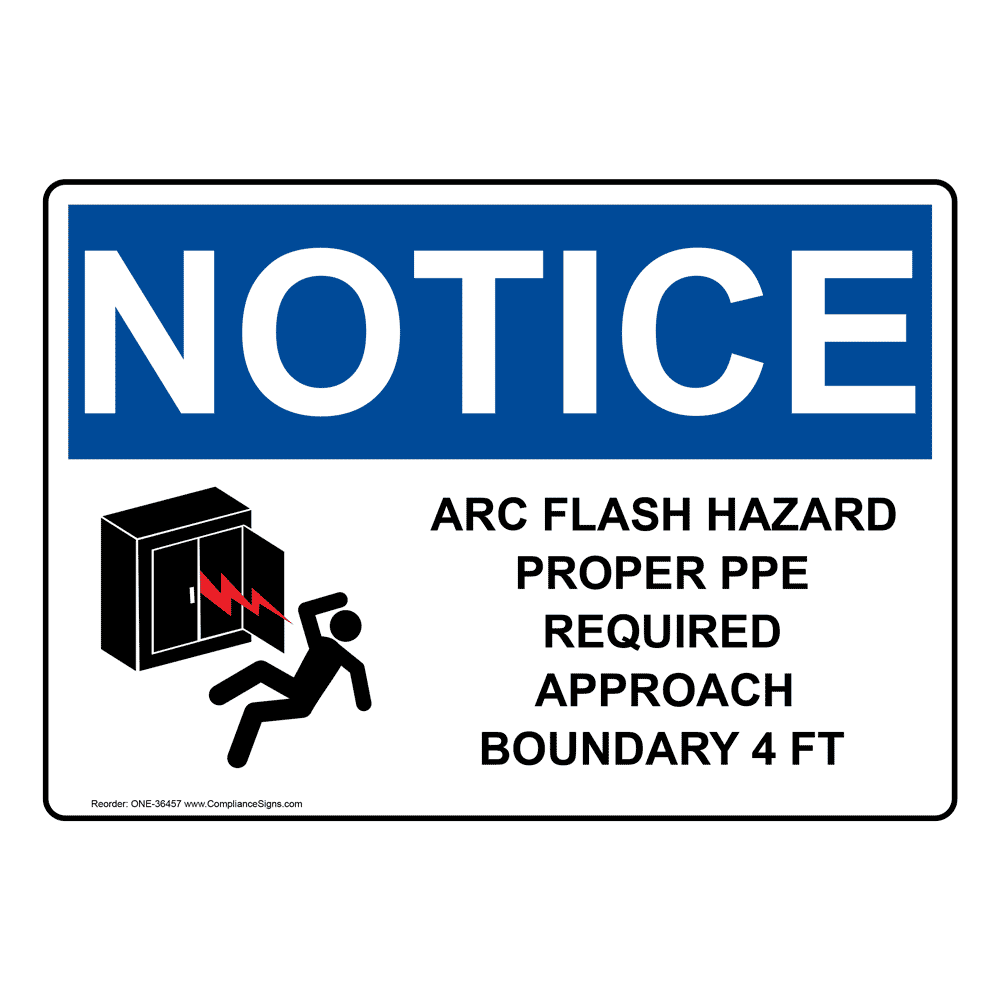 OSHA Sign - NOTICE Arc Flash Hazard Proper Ppe - Electrical