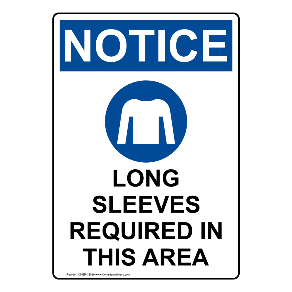 Vertical Long Sleeves Required Sign OSHA NOTICE