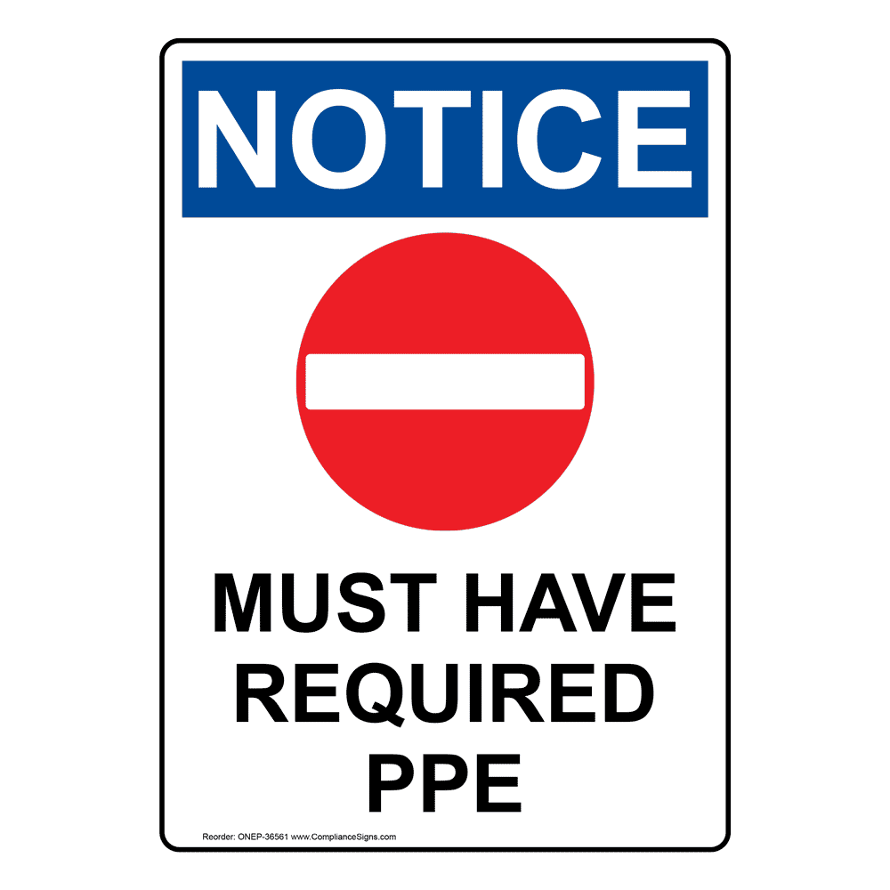 Vertical Must Have Required PPE Sign - OSHA NOTICE