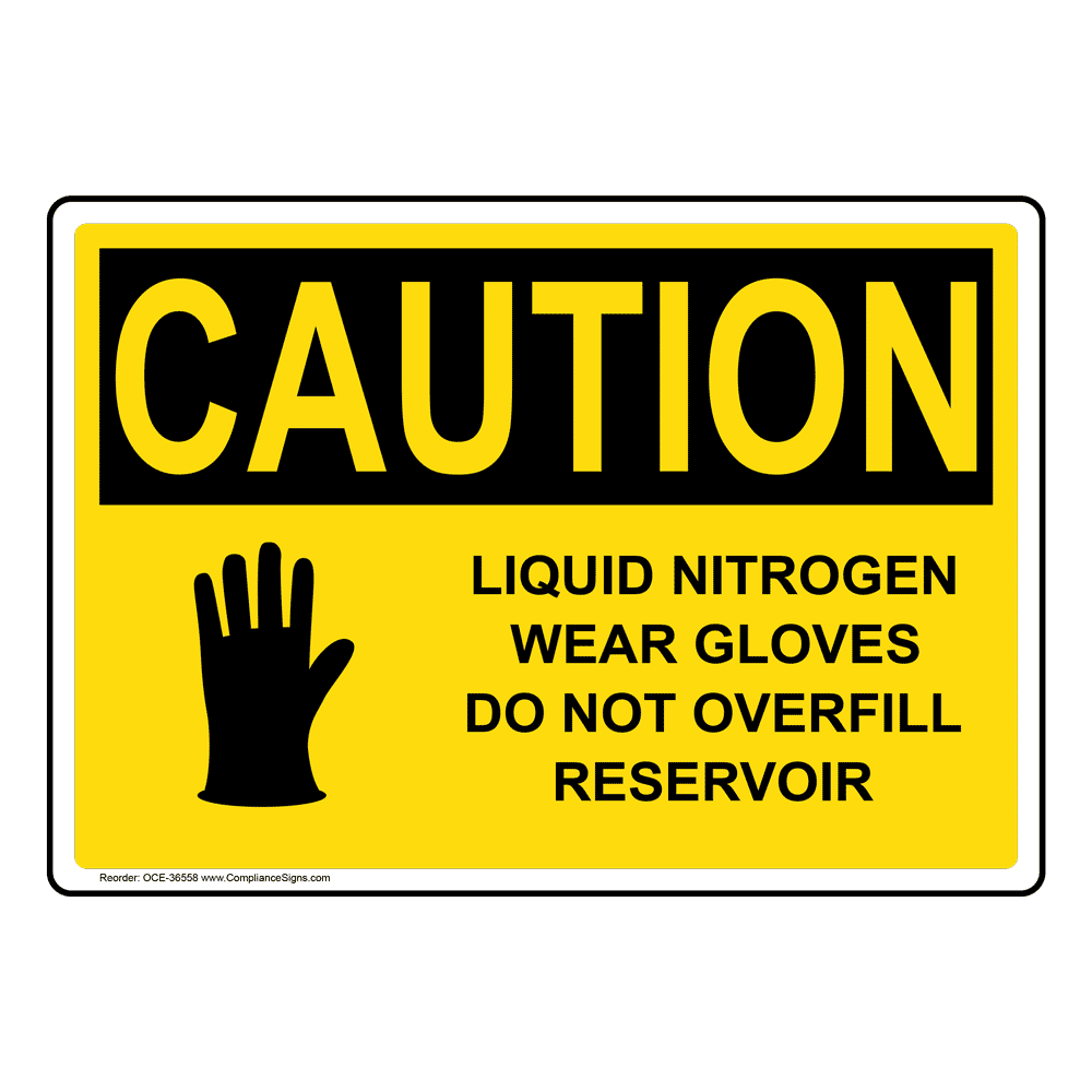 Osha Sign Caution Liquid Nitrogen Wear Gloves Hazmat 8517