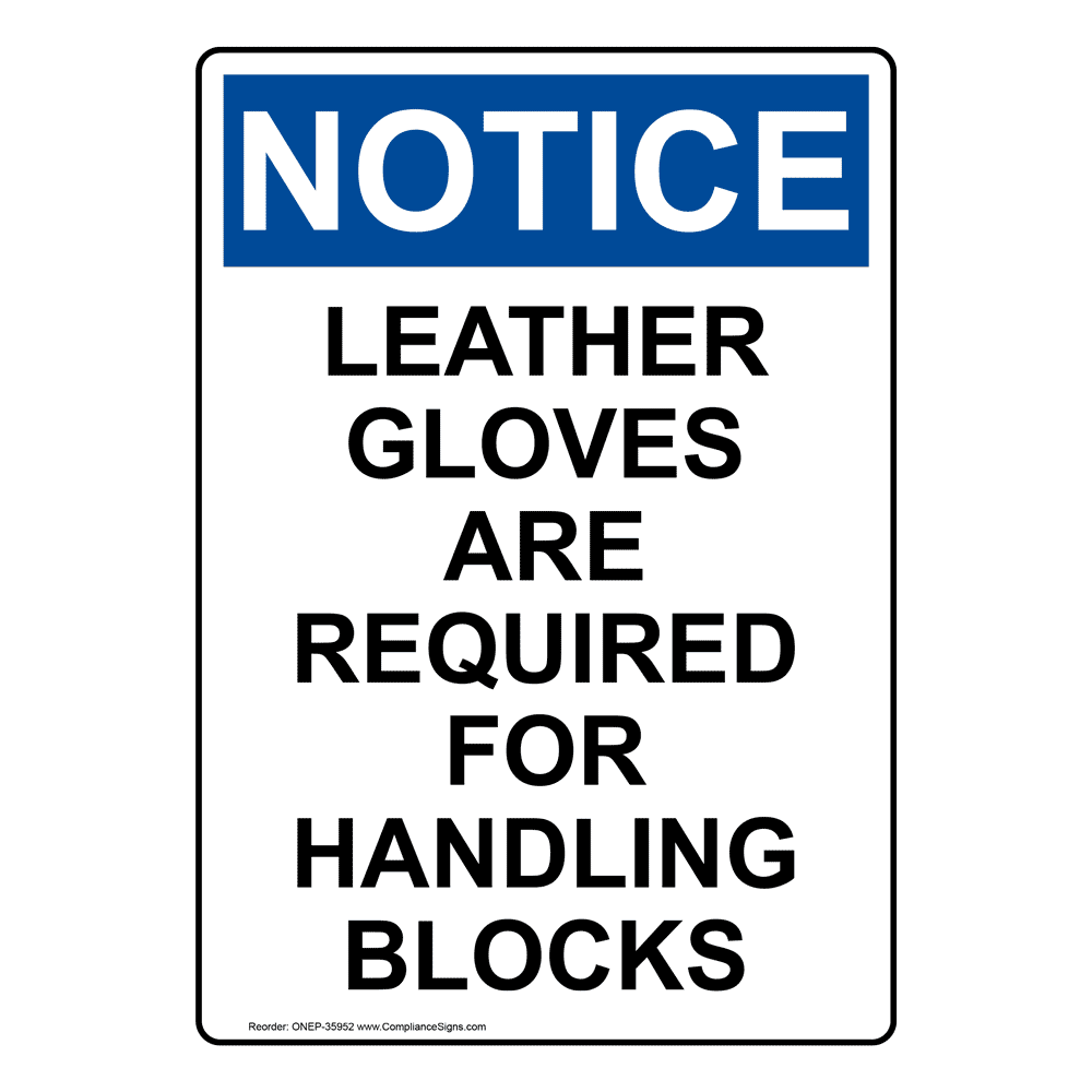 Vertical Leather Gloves Are Required For Sign - OSHA NOTICE