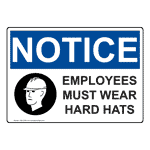 OSHA NOTICE Employees Must Wear Hard Hats Sign ONE-2790 PPE - Hard Hat