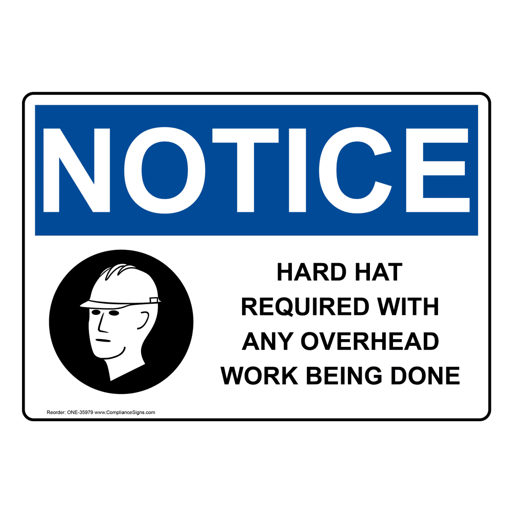 OSHA Sign NOTICE Hard Hat Required With Any Overhead PPE