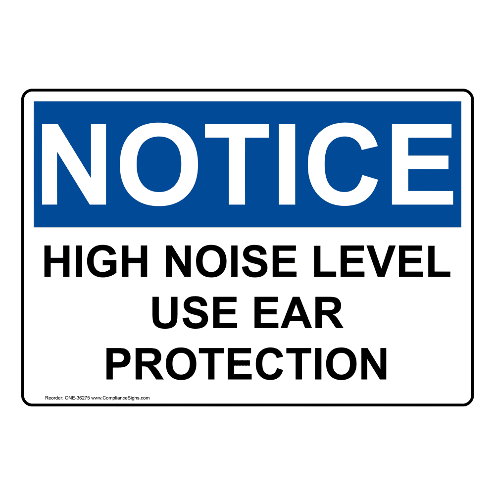 OSHA Sign NOTICE High Noise Level Use Ear Protection PPE