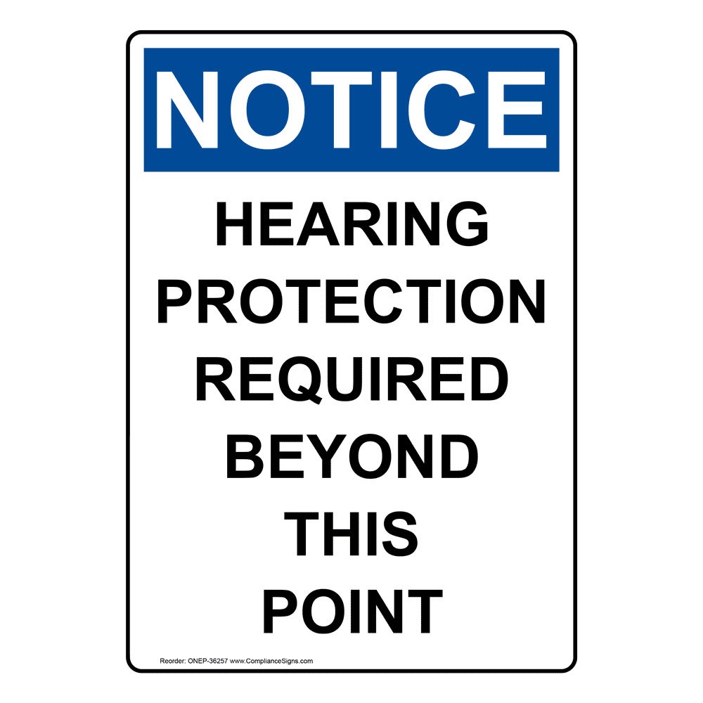 Vertical Hearing Protection Required Beyond Sign - OSHA NOTICE