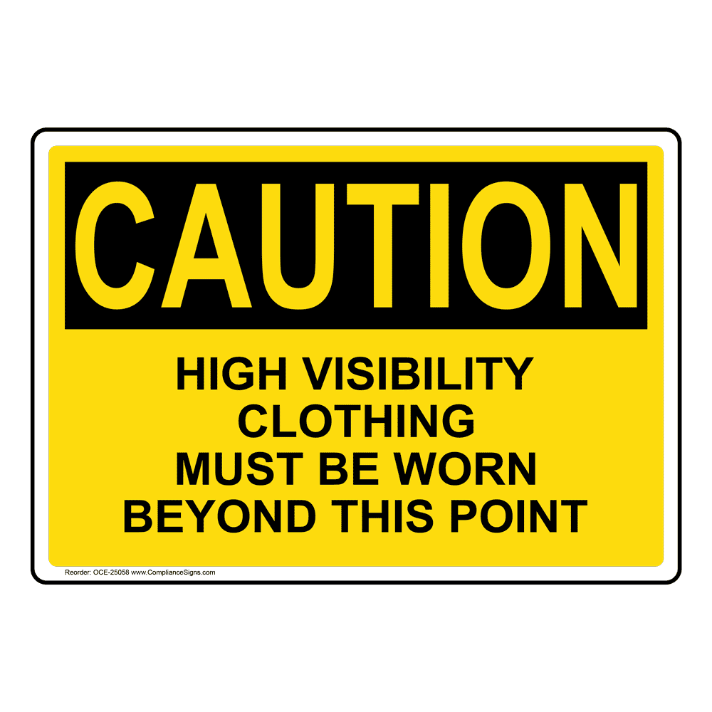 Caution: High Visibility Clothing or Vest Must be Worn In This Area