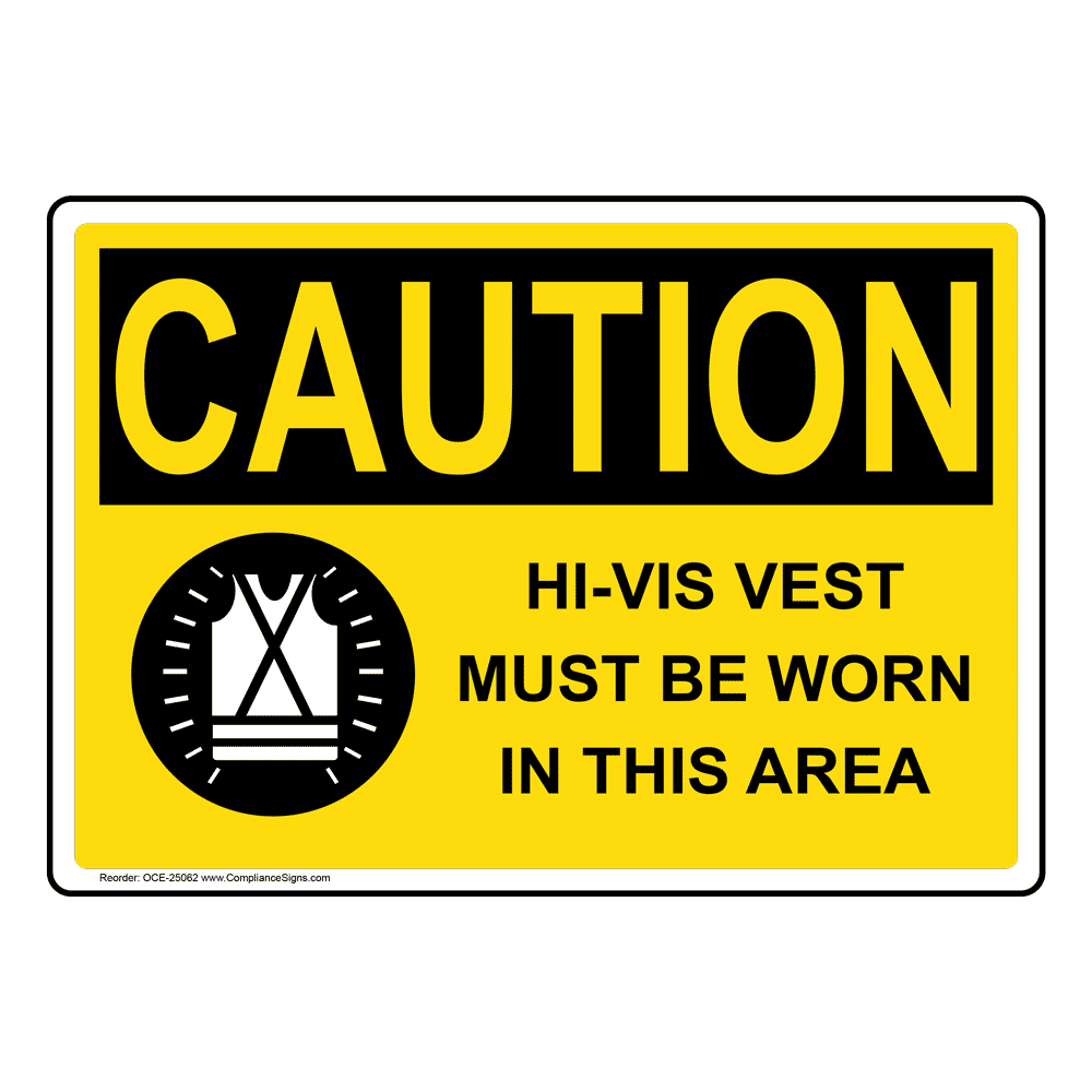 Caution: High Visibility Clothing or Vest Must be Worn In This Area