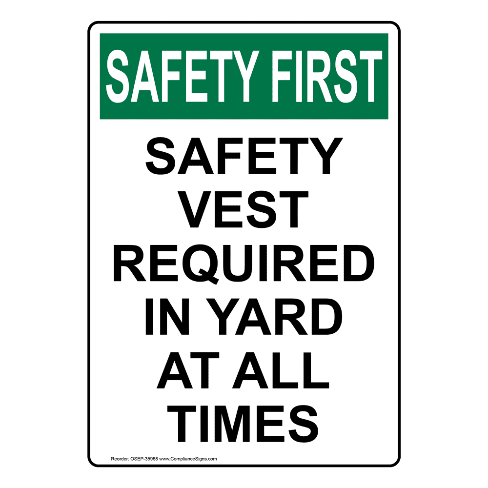 Vertical Safety Vest Required In Yard At Sign OSHA SAFETY FIRST