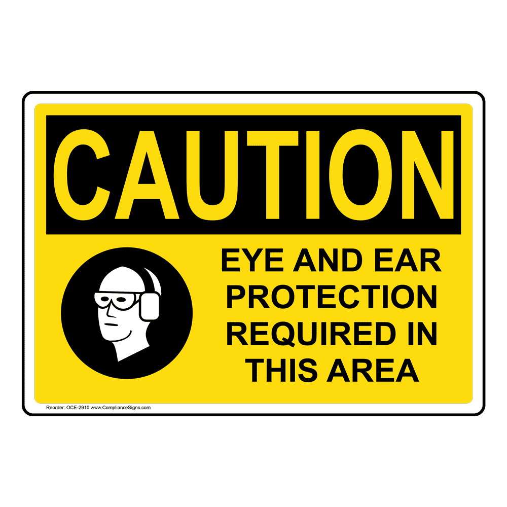 Osha Sign Caution Eye And Ear Protection Required Sign Ppe