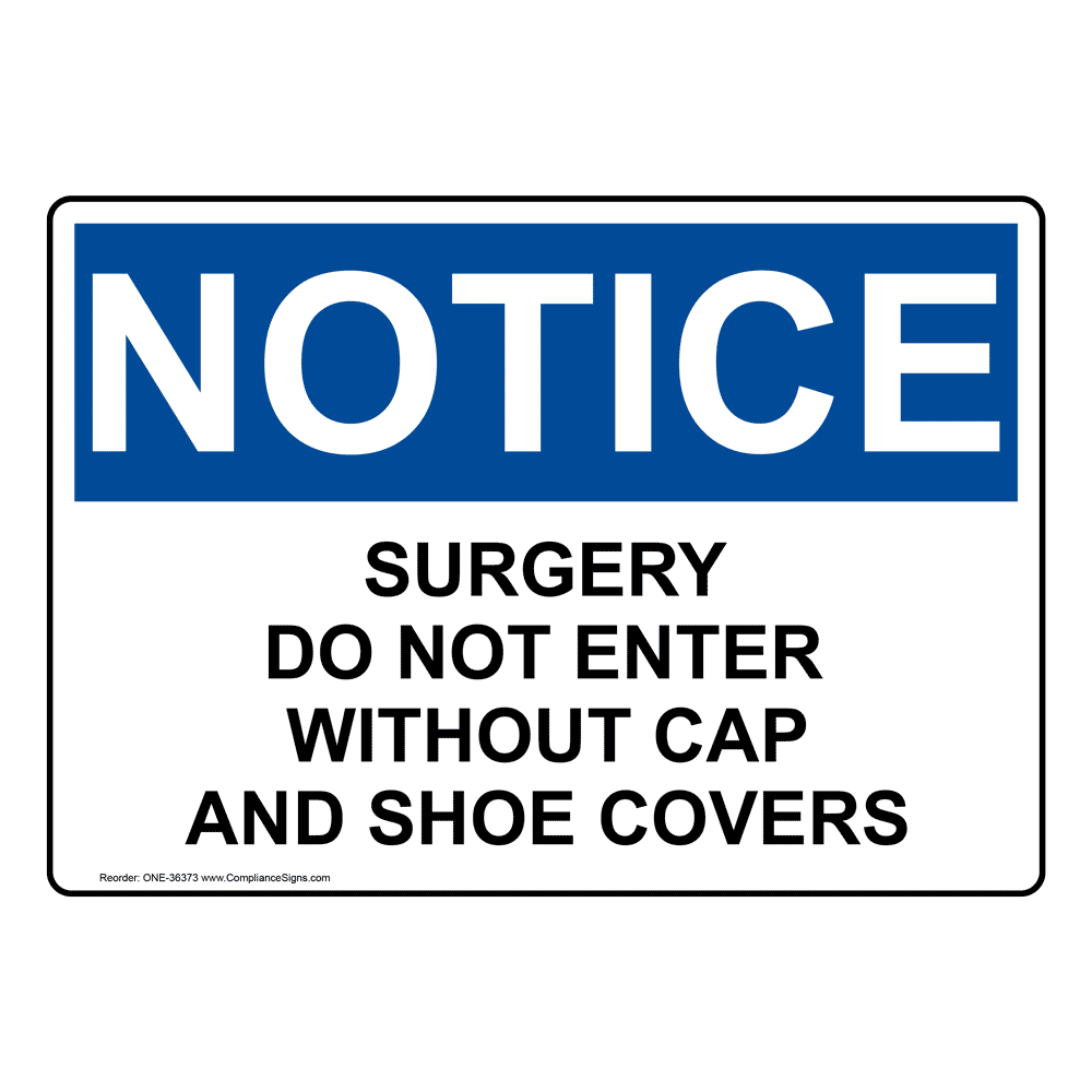 OSHA NOTICE Surgery Do Not Enter Without Cap And Shoe Covers Sign ONE-36373