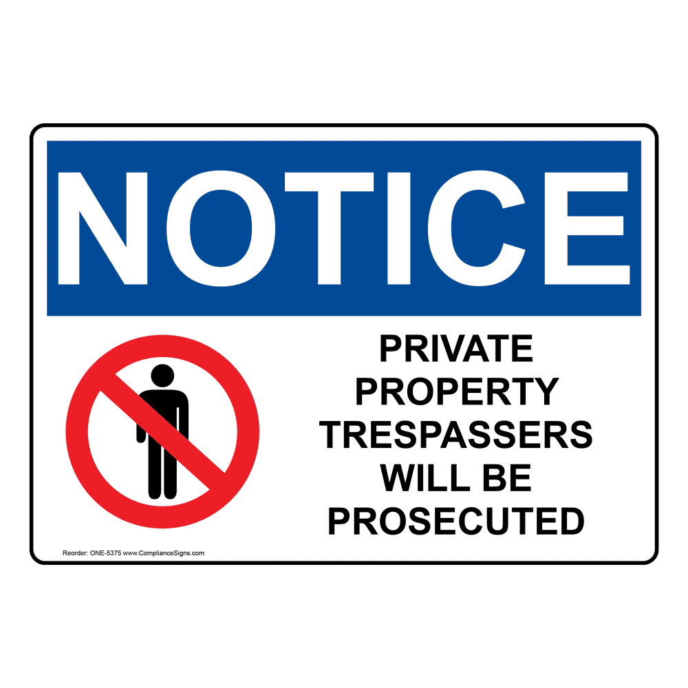 Notice Sign - Private Property Trespassers Prosecuted Sign - OSHA