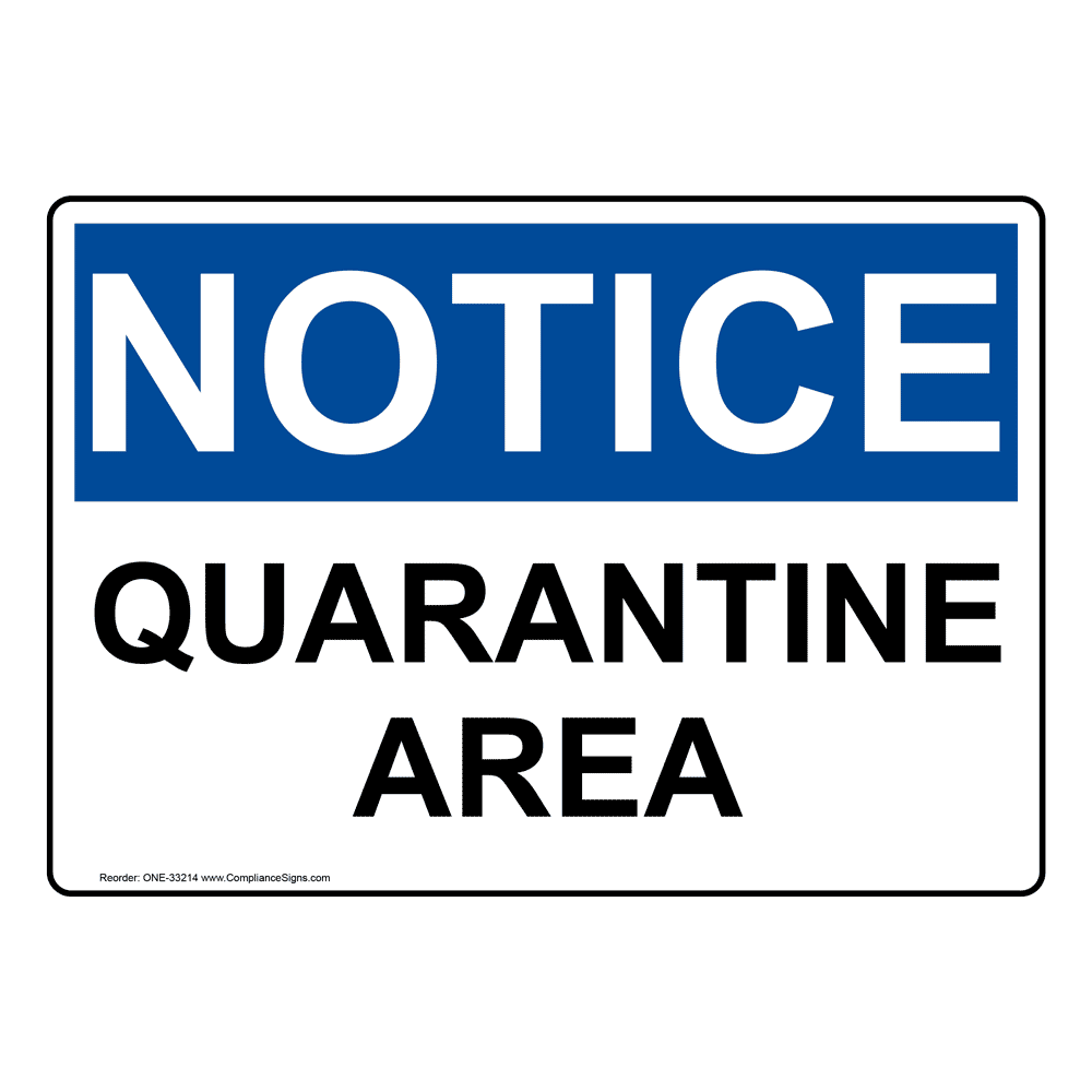 OSHA Sign - NOTICE Quarantine Area - Industrial Notices