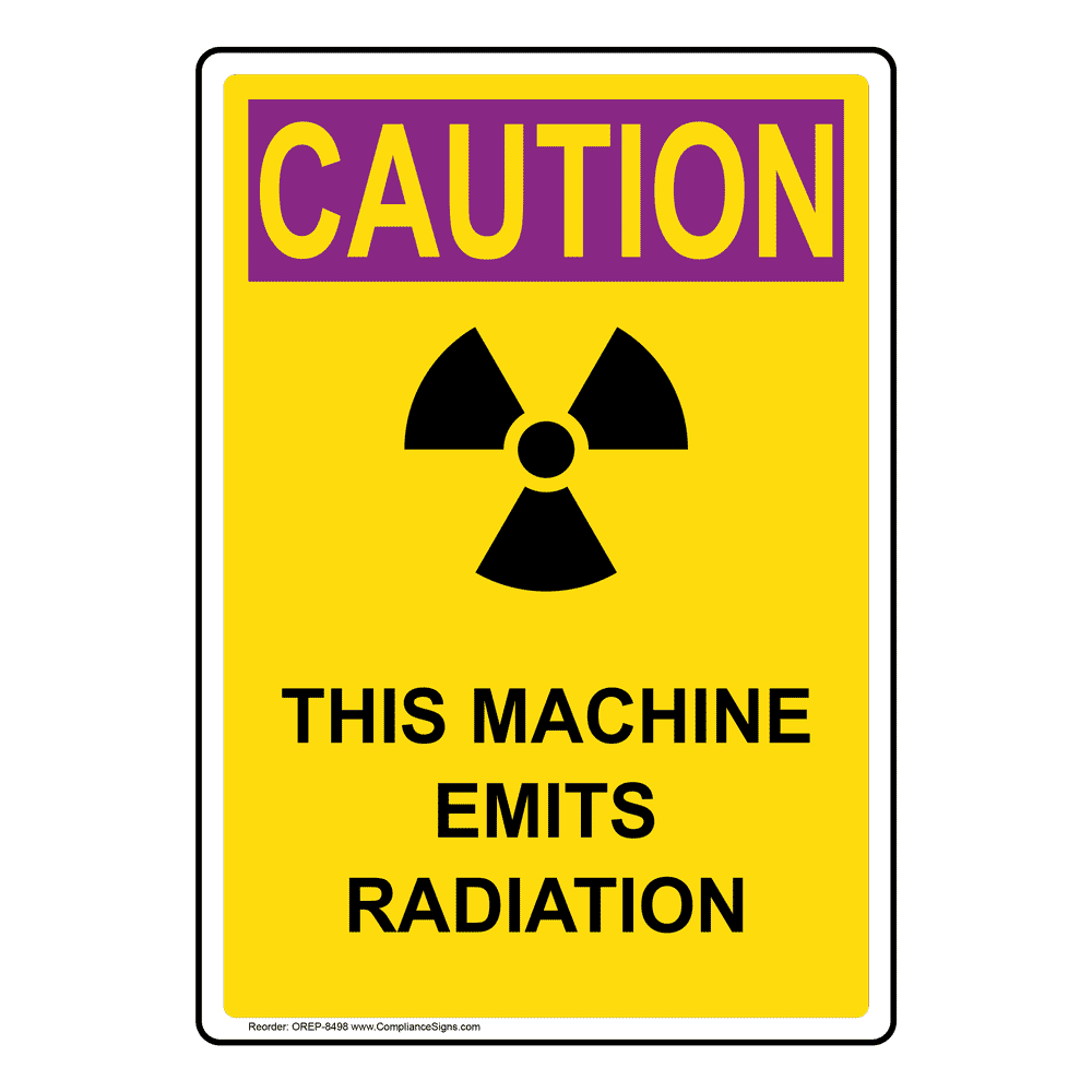 Vertical This Machine Emits Radiation Sign OSHA RADIATION CAUTION
