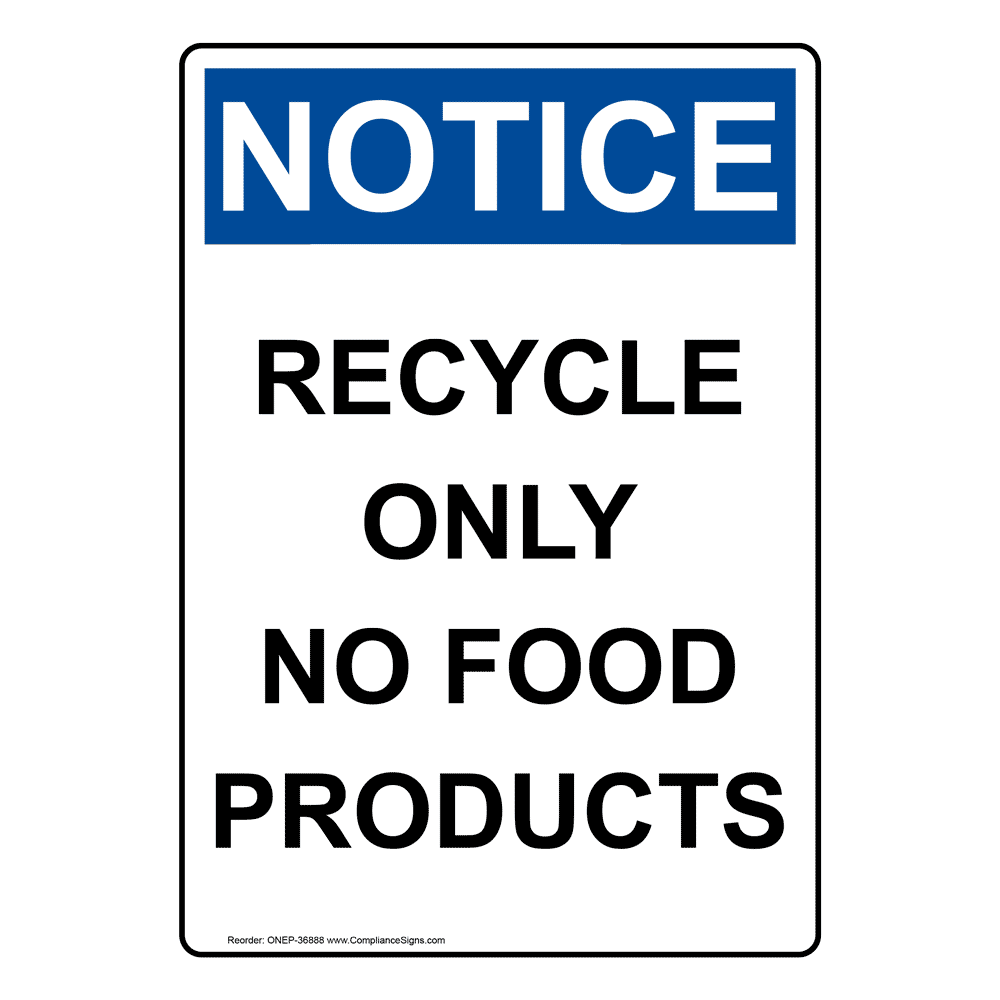 Signmission OS-NS-D-1824-L-18001 Osha Notice Sign, Recycle Only No Foo