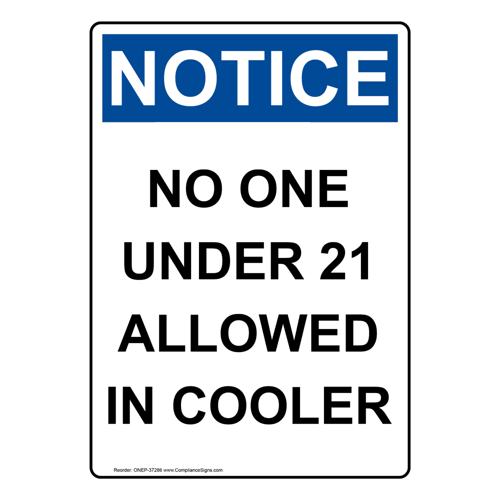 Vertical No One Under 21 Allowed In Cooler Sign - OSHA NOTICE