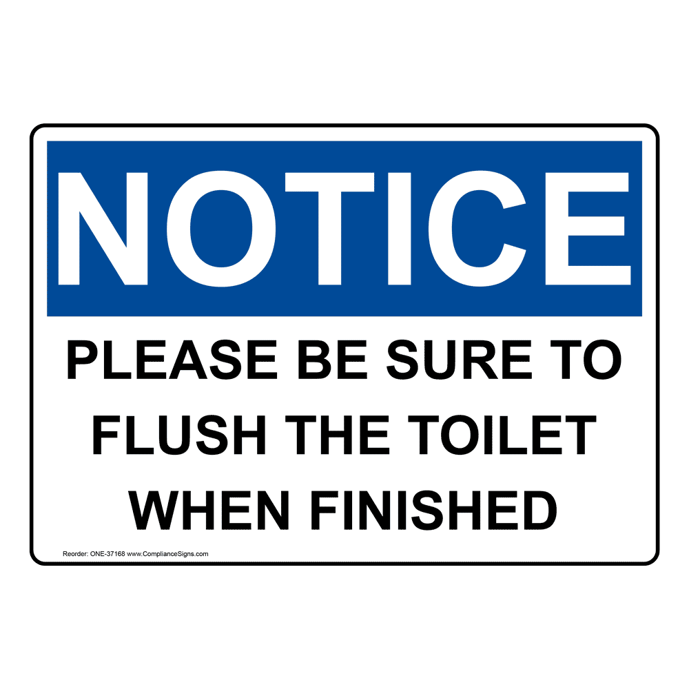 OSHA Sign - NOTICE Please Be Sure To Flush The Toilet When Finished