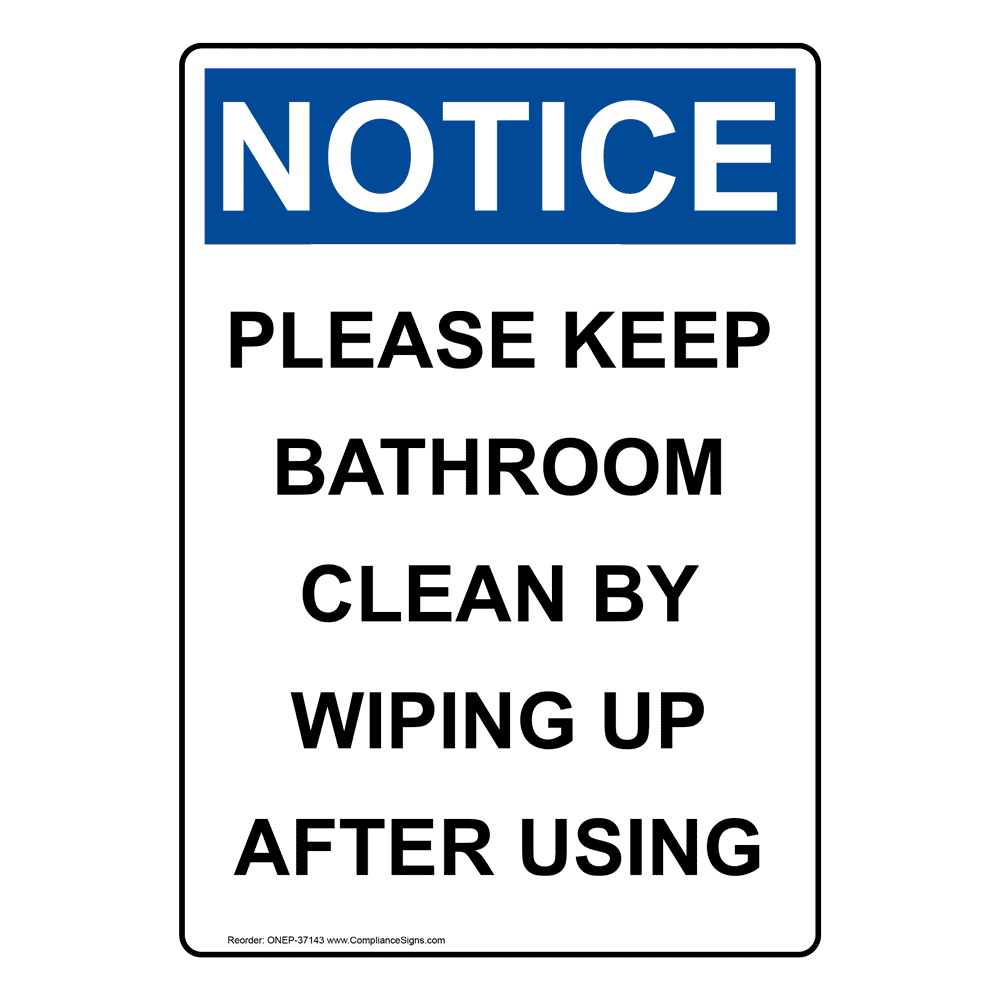 Vertical Please Keep Bathroom Clean By Sign OSHA NOTICE