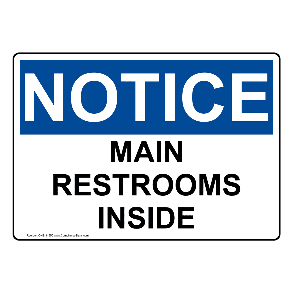 OSHA Sign NOTICE Main Restrooms Inside Wayfinding