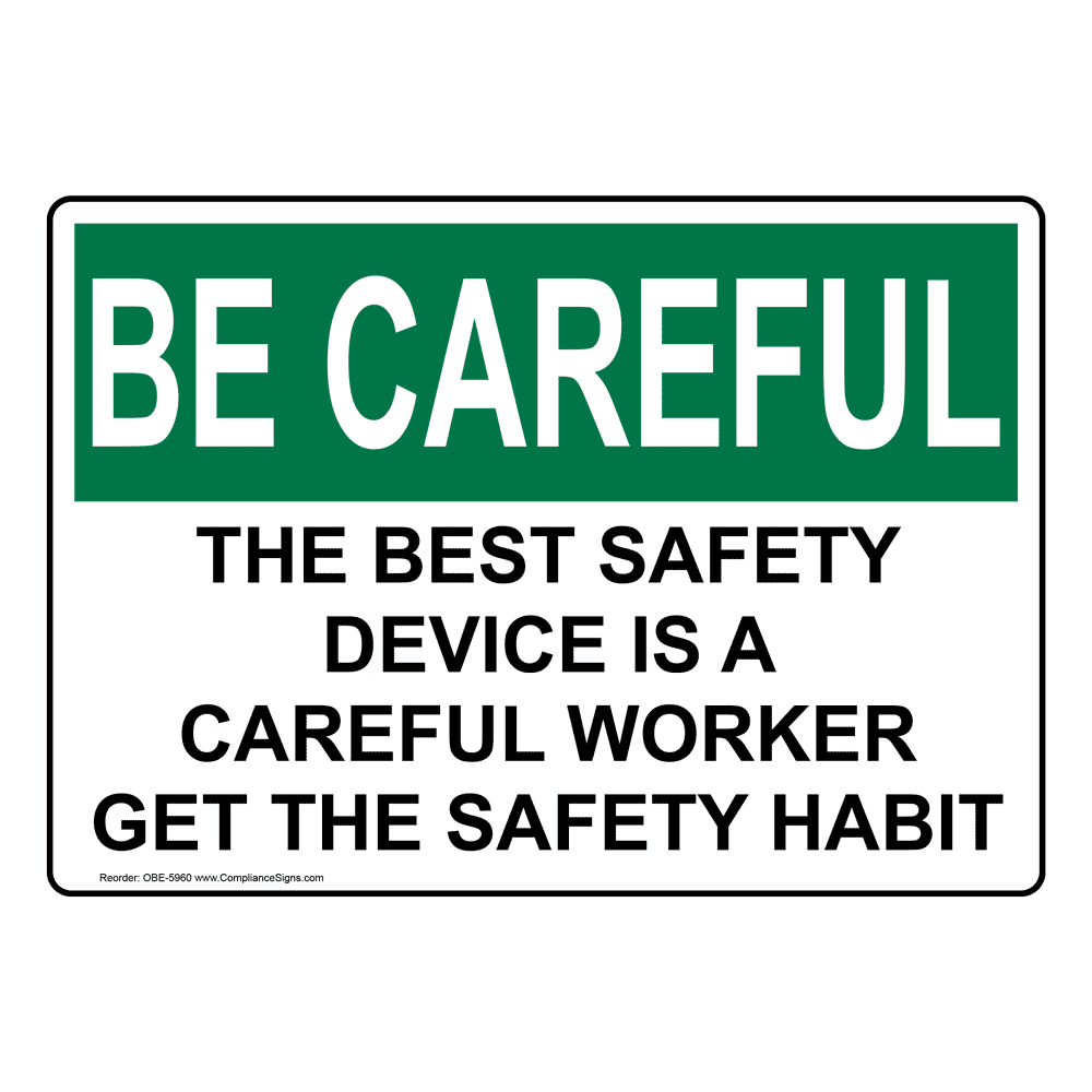 Be Careful Sign - Safety Device Careful Worker Sign - OSHA