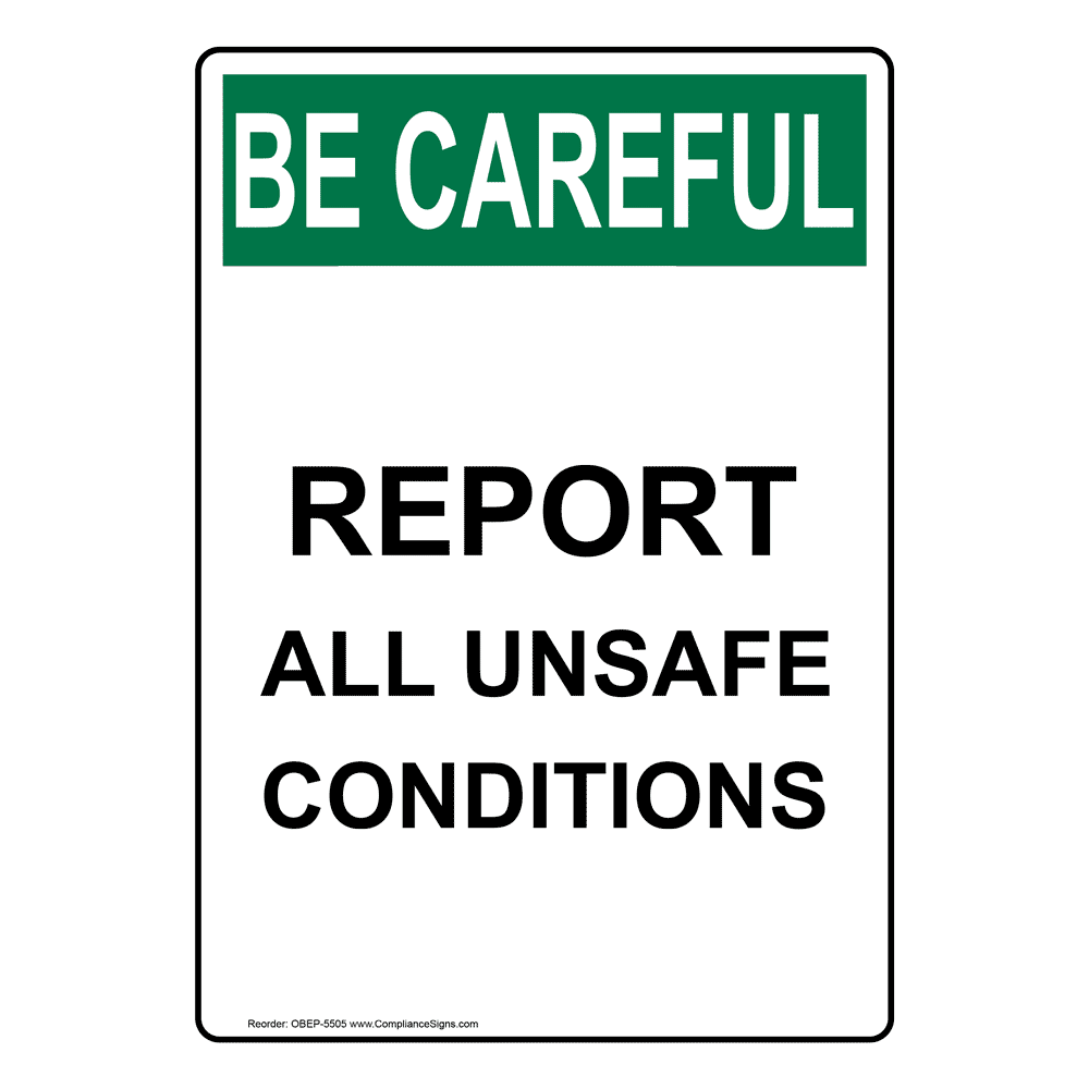 Vertical Report All Unsafe Conditions Sign - OSHA BE CAREFUL