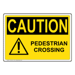 OSHA CAUTION Pedestrian Crossing Sign OCE-5170 Industrial Notices