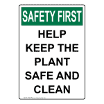 Portrait OSHA SAFETY FIRST Help Keep The Plant Safe And Clean Sign OSEP-3625