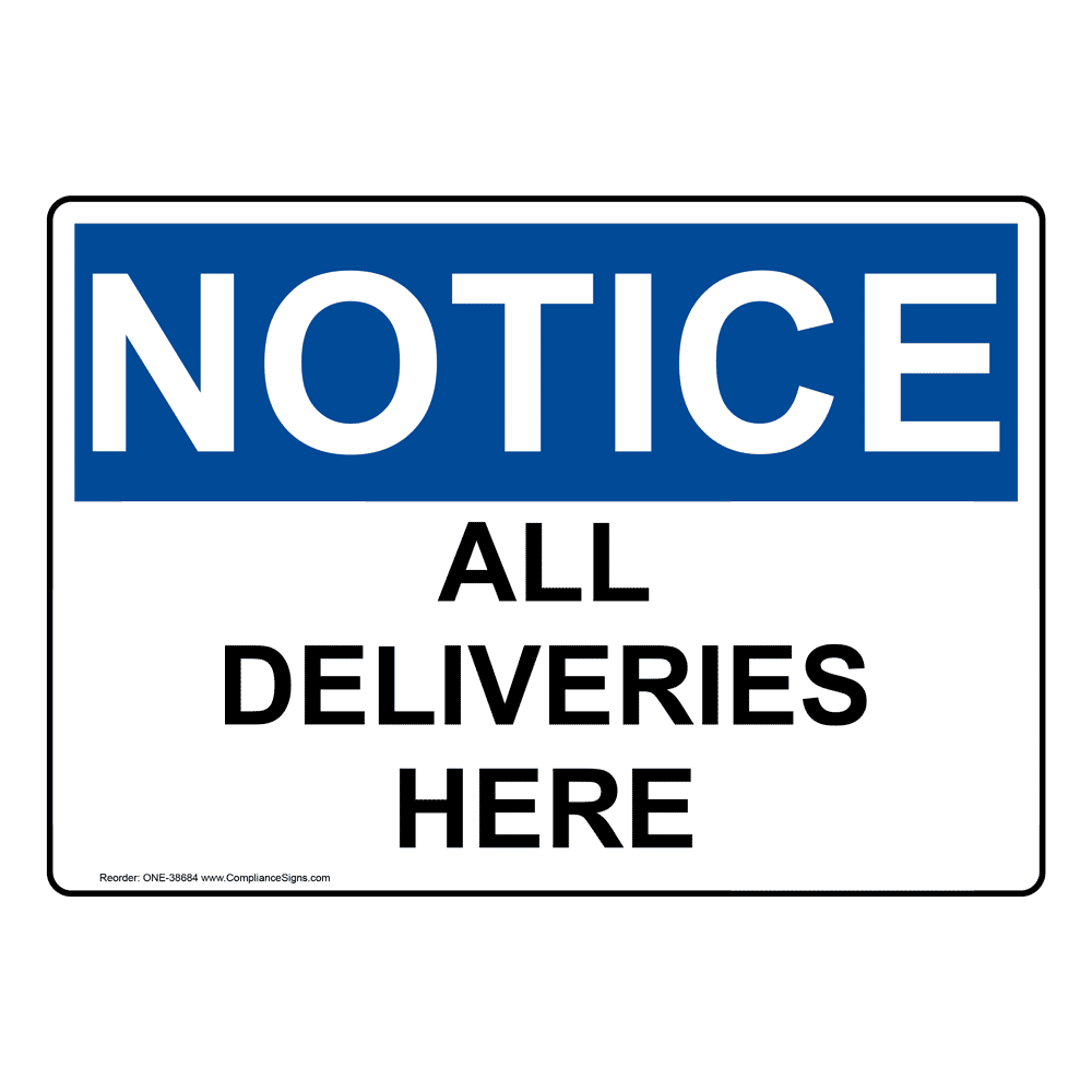 OSHA Sign - NOTICE All Deliveries Here - Facilities